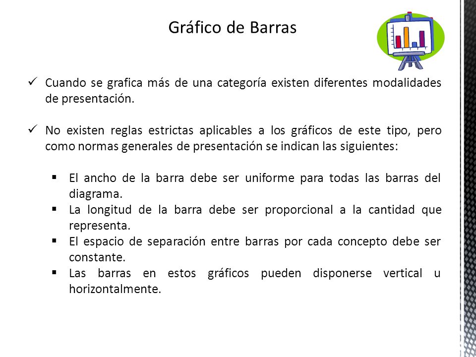 Gráfico de Barras Cuando se grafica más de una categoría existen diferentes modalidades de presentación.