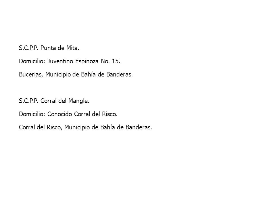 S.C.P.P. Punta de Mita. Domicilio: Juventino Espinoza No. 15. Bucerias, Municipio de Bahía de Banderas.