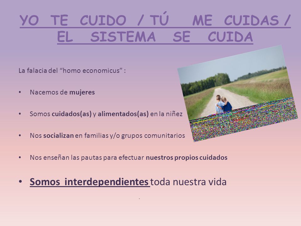 YO TE CUIDO / TÚ ME CUIDAS / EL SISTEMA SE CUIDA