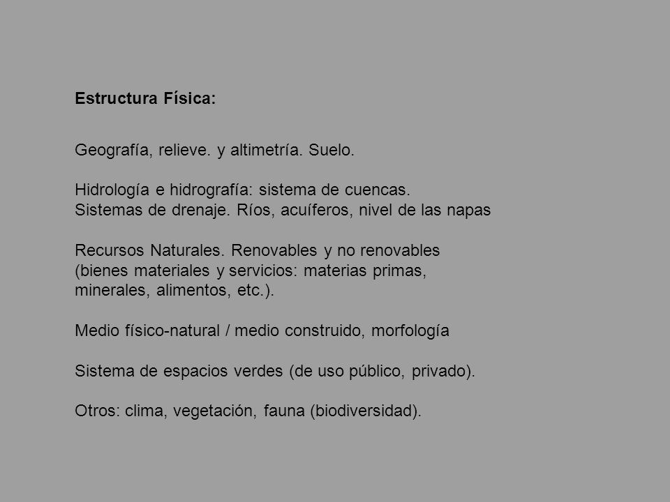 Estructura Física: Geografía, relieve. y altimetría. Suelo. Hidrología e hidrografía: sistema de cuencas.
