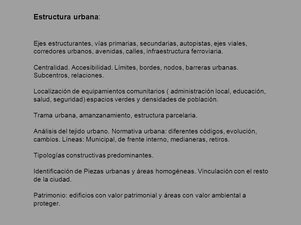 Estructura urbana: Ejes estructurantes, vías primarias, secundarias, autopistas, ejes viales, corredores urbanos, avenidas, calles, infraestructura ferroviaria.