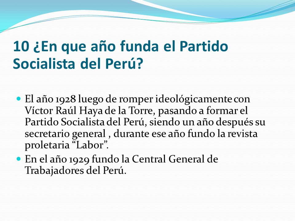 10 ¿En que año funda el Partido Socialista del Perú