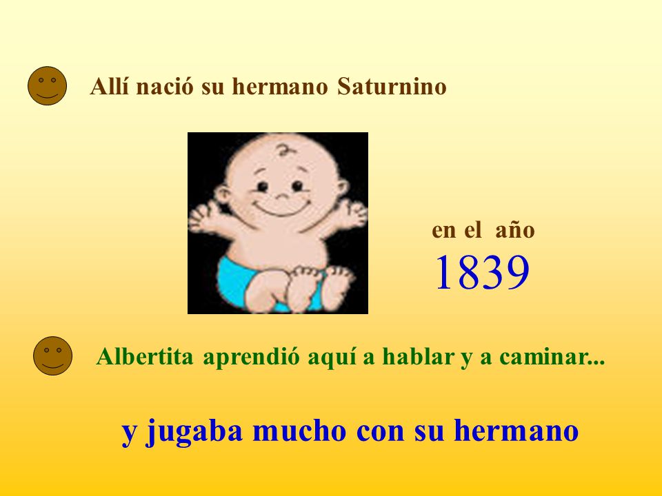 1839 y jugaba mucho con su hermano Allí nació su hermano Saturnino