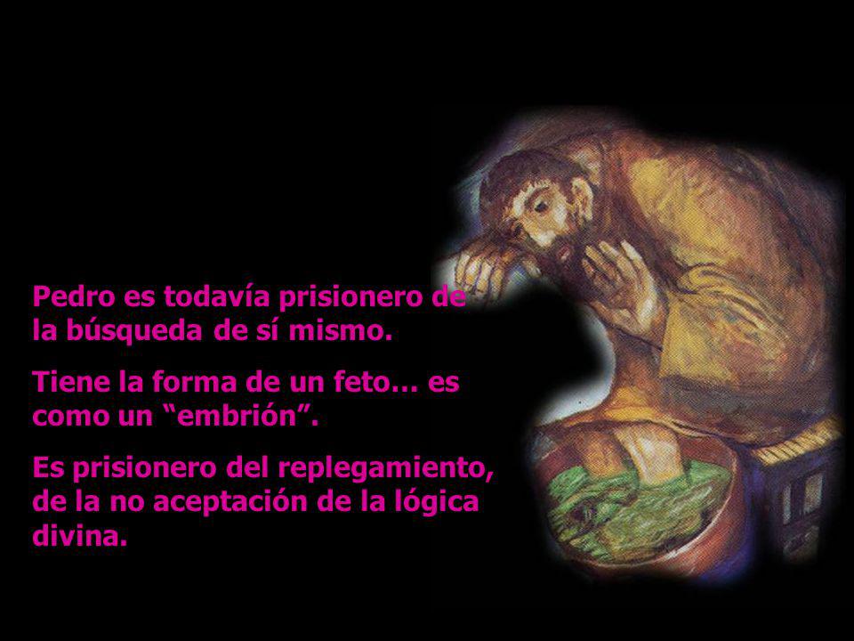 Pedro es todavía prisionero de la búsqueda de sí mismo.