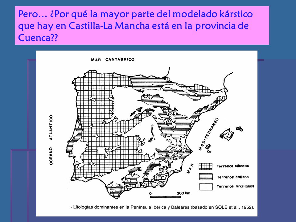 Pero… ¿Por qué la mayor parte del modelado kárstico que hay en Castilla-La Mancha está en la provincia de Cuenca