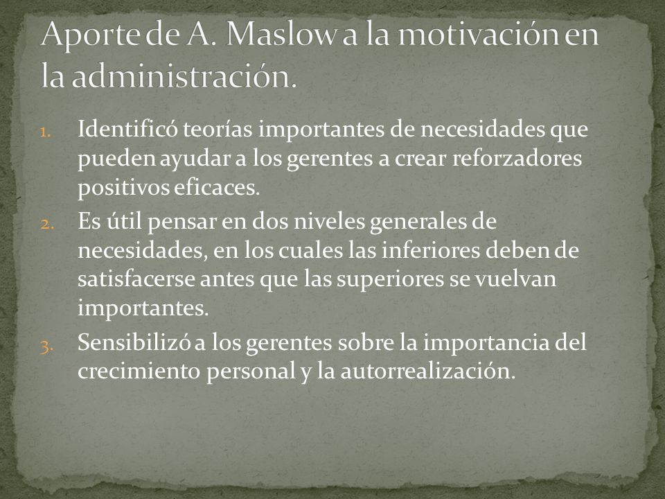 Aporte de A. Maslow a la motivación en la administración.