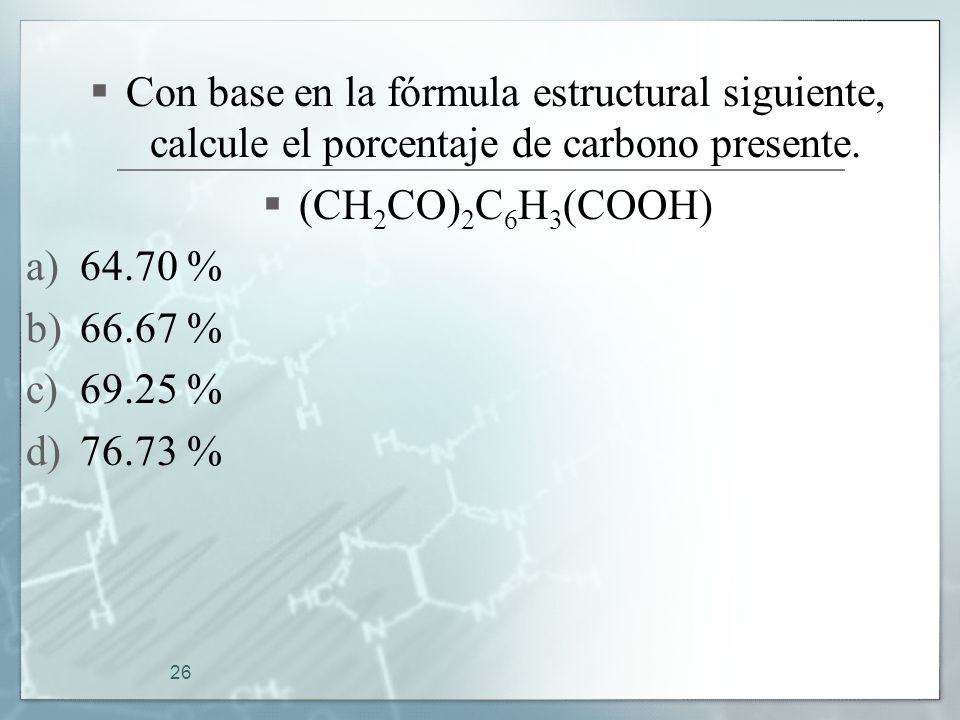 Con base en la fórmula estructural siguiente, calcule el porcentaje de carbono presente.