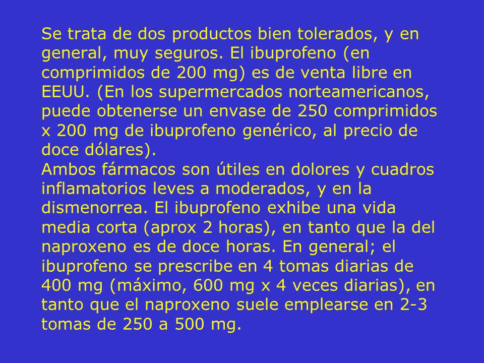 Se trata de dos productos bien tolerados, y en general, muy seguros