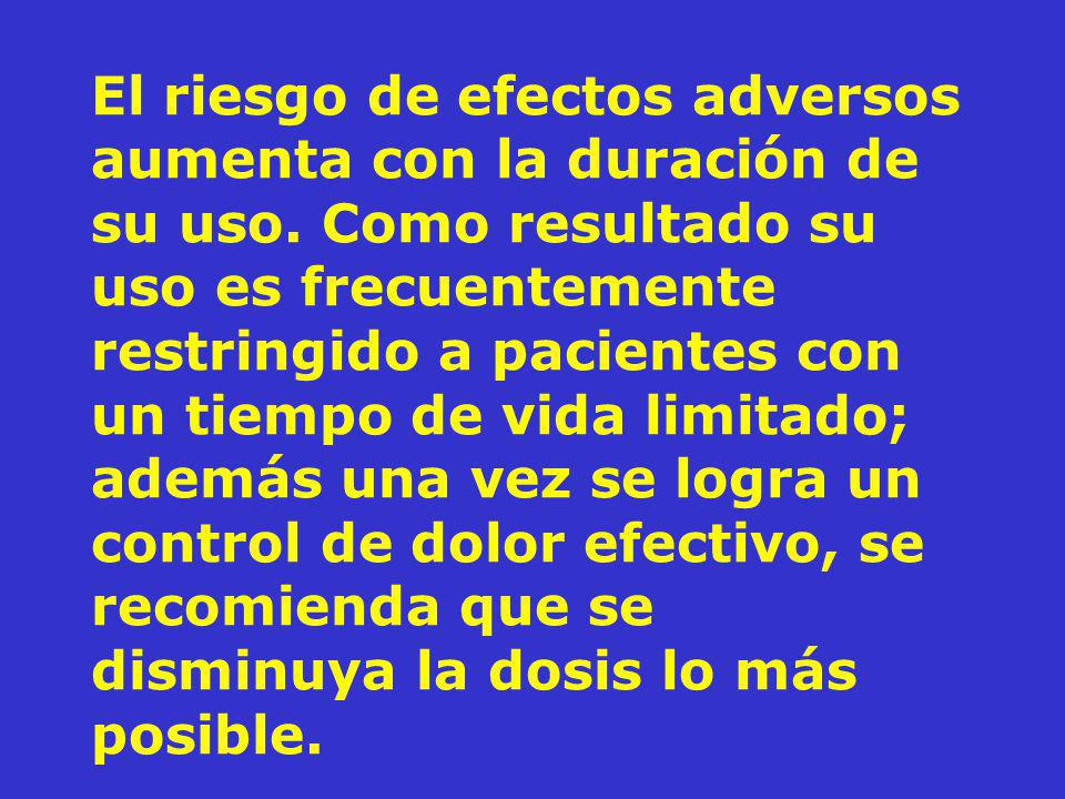 El riesgo de efectos adversos aumenta con la duración de su uso