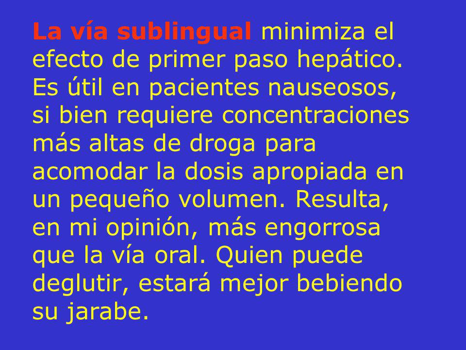 La vía sublingual minimiza el efecto de primer paso hepático