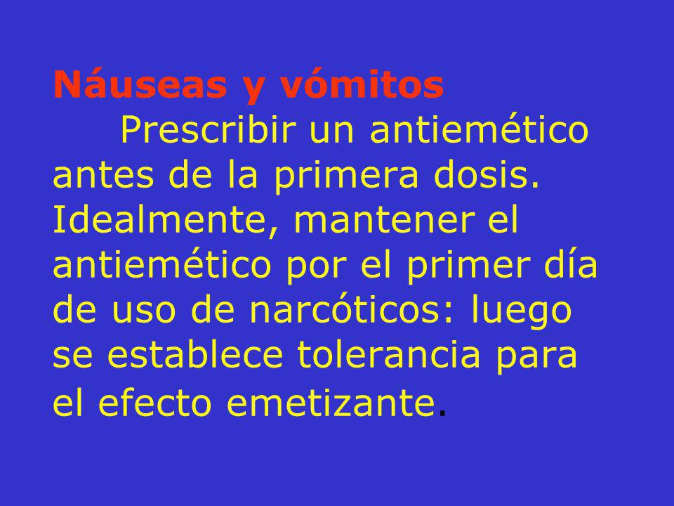 Náuseas y vómitos. Prescribir un antiemético antes de la primera dosis