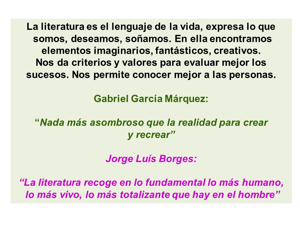 La literatura es el lenguaje de la vida, expresa lo que