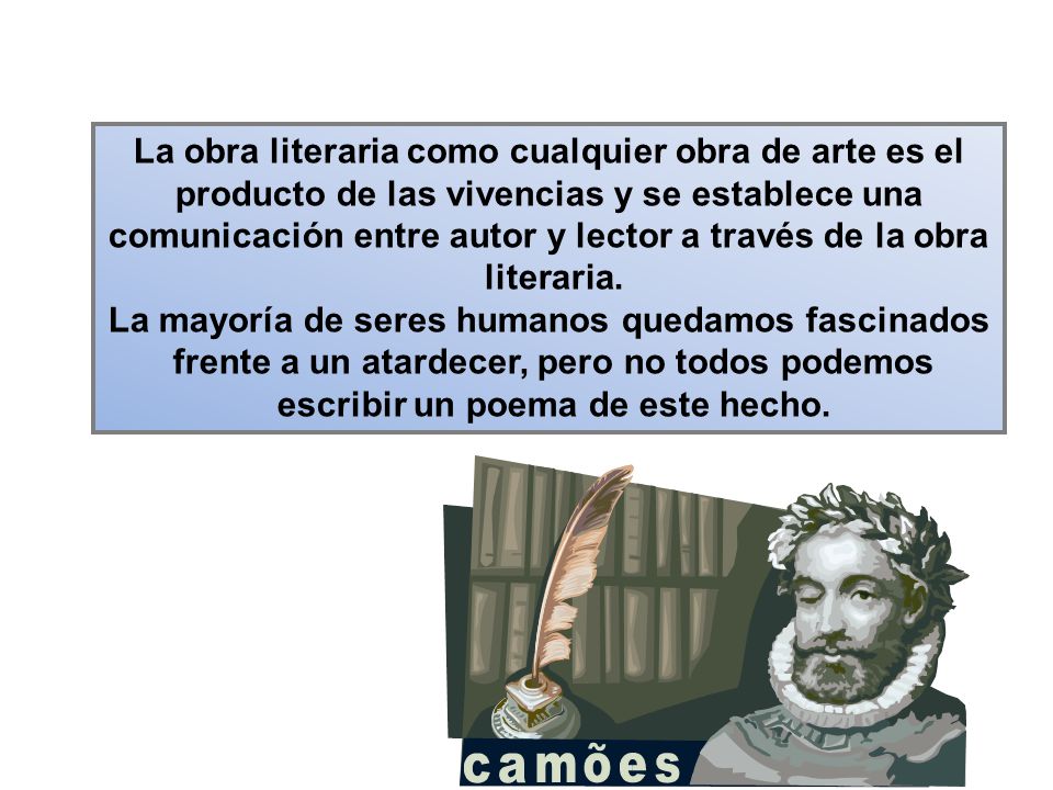 La obra literaria como cualquier obra de arte es el