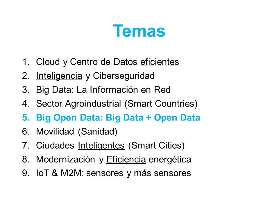 Temas Cloud y Centro de Datos eficientes Inteligencia y Ciberseguridad