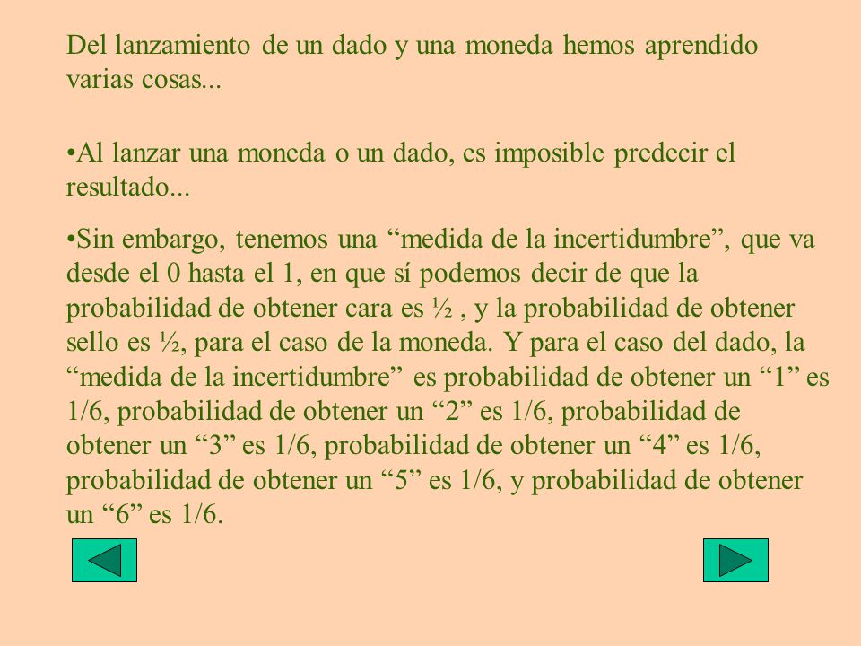 Del lanzamiento de un dado y una moneda hemos aprendido varias cosas...