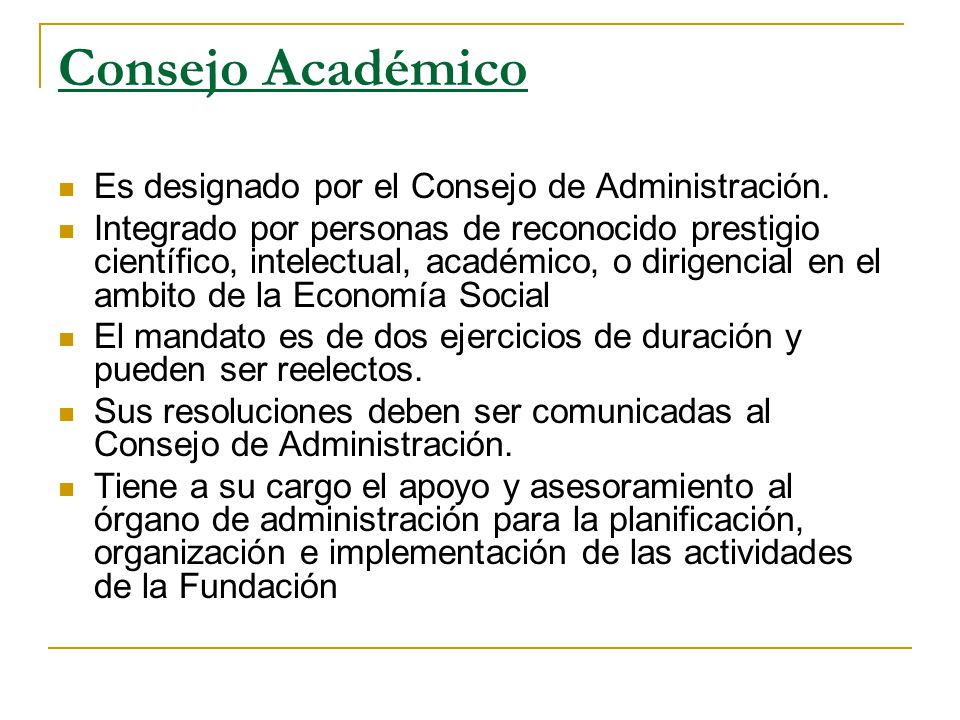 Consejo Académico Es designado por el Consejo de Administración.