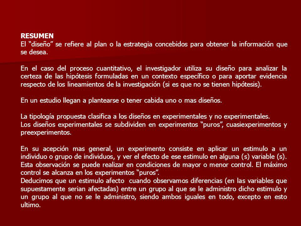 RESUMEN El diseño se refiere al plan o la estrategia concebidos para obtener la información que se desea.