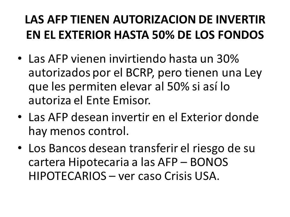 LAS AFP TIENEN AUTORIZACION DE INVERTIR EN EL EXTERIOR HASTA 50% DE LOS FONDOS