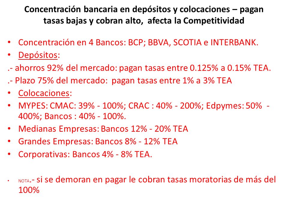 Concentración en 4 Bancos: BCP; BBVA, SCOTIA e INTERBANK. Depósitos: