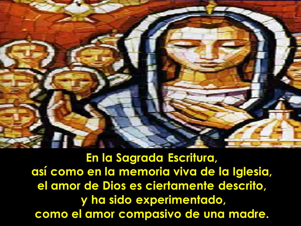 En la Sagrada Escritura, así como en la memoria viva de la Iglesia,