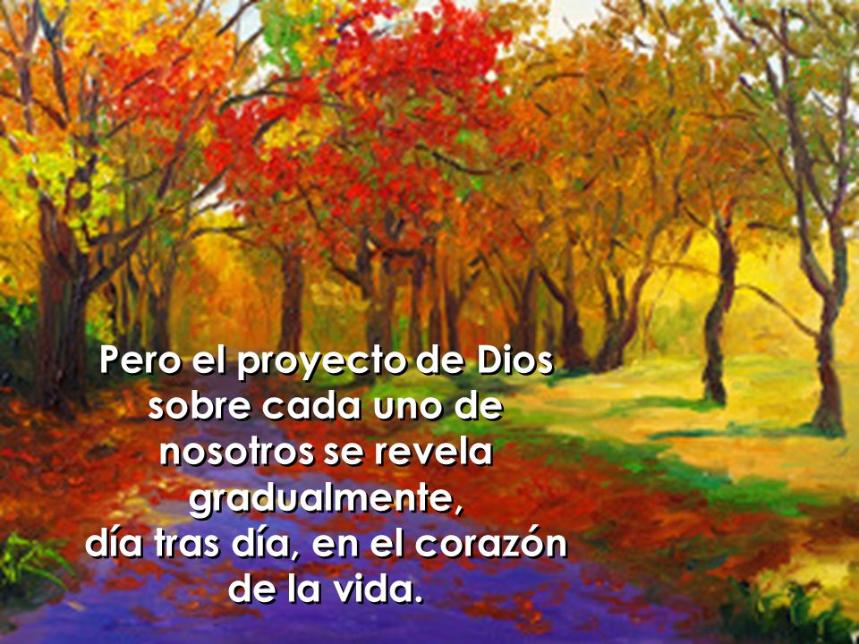 día tras día, en el corazón de la vida.