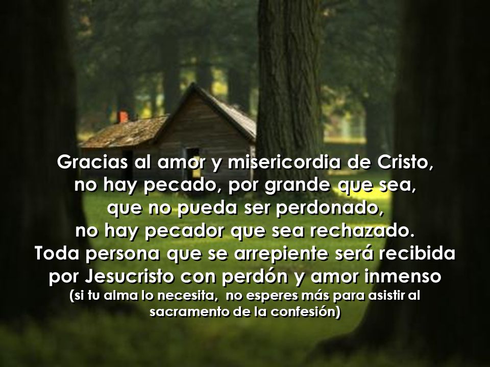 Gracias al amor y misericordia de Cristo,