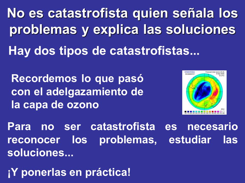 No es catastrofista quien señala los problemas y explica las soluciones