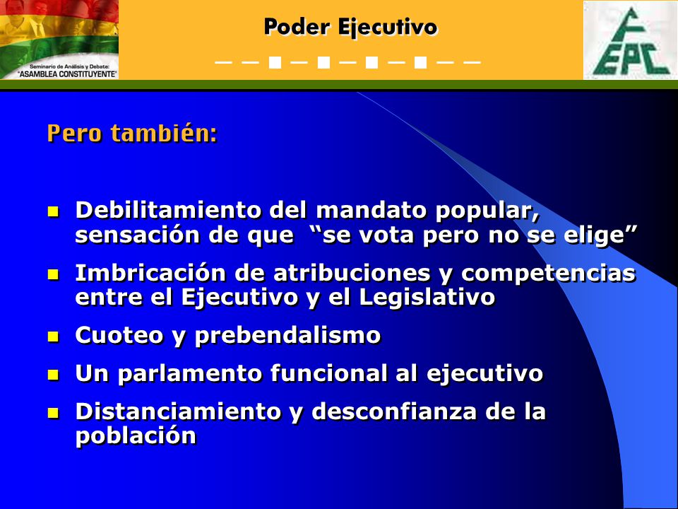 Pero también: Debilitamiento del mandato popular, sensación de que se vota pero no se elige