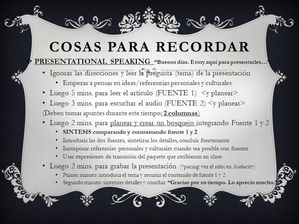 COSAS PARA RECORDAR PRESENTATIONAL SPEAKING Buenos días. Estoy aquí para presentarles…