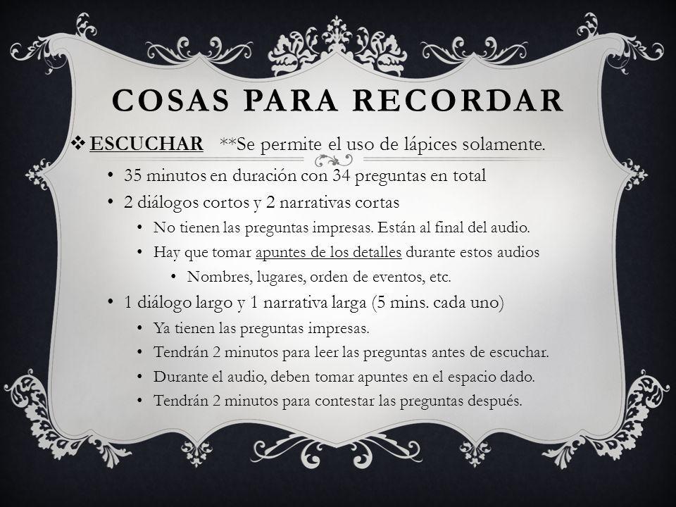 COSAS PARA RECORDAR ESCUCHAR **Se permite el uso de lápices solamente.