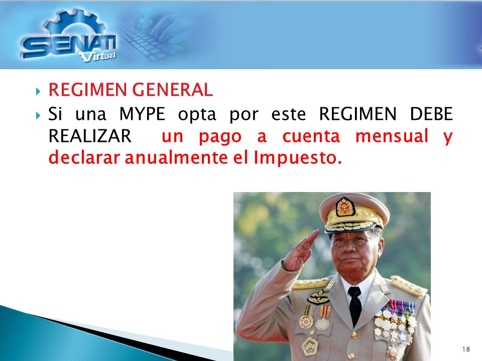 REGIMEN GENERAL Si una MYPE opta por este REGIMEN DEBE REALIZAR un pago a cuenta mensual y declarar anualmente el Impuesto.