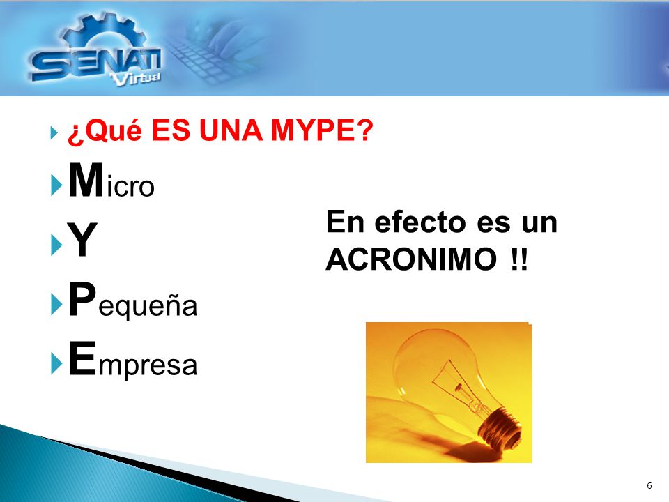 ¿Qué ES UNA MYPE Micro Y Pequeña Empresa En efecto es un ACRONIMO !!