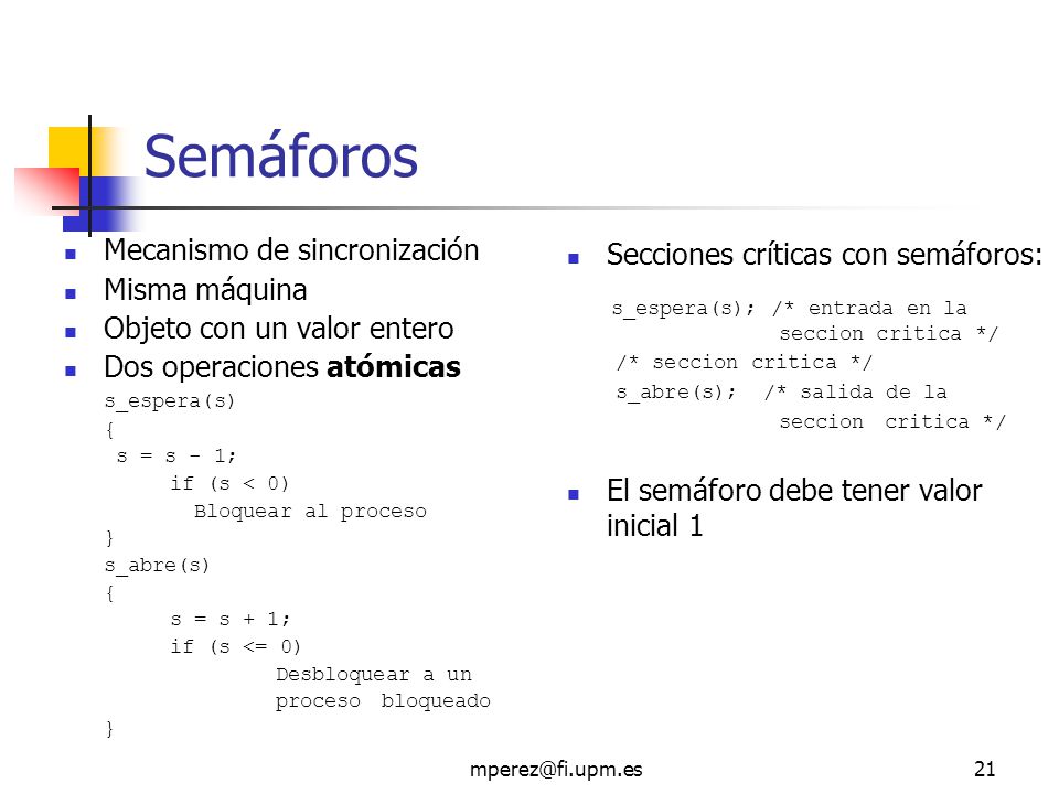 Semáforos s_espera(s); /* entrada en la seccion critica */