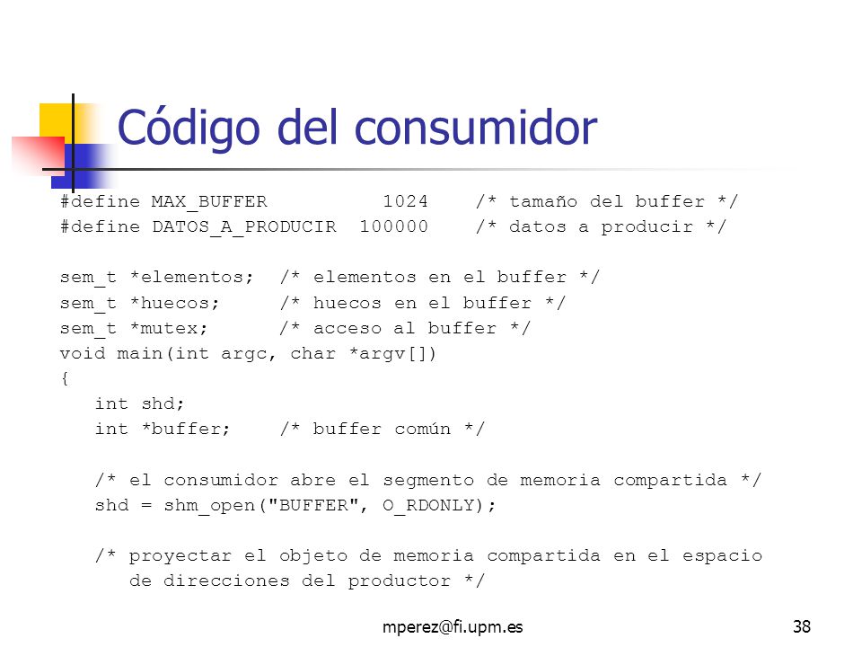 Código del consumidor #define MAX_BUFFER 1024 /* tamaño del buffer */