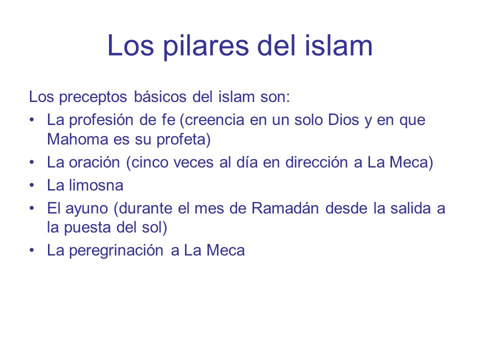 Los pilares del islam Los preceptos básicos del islam son: