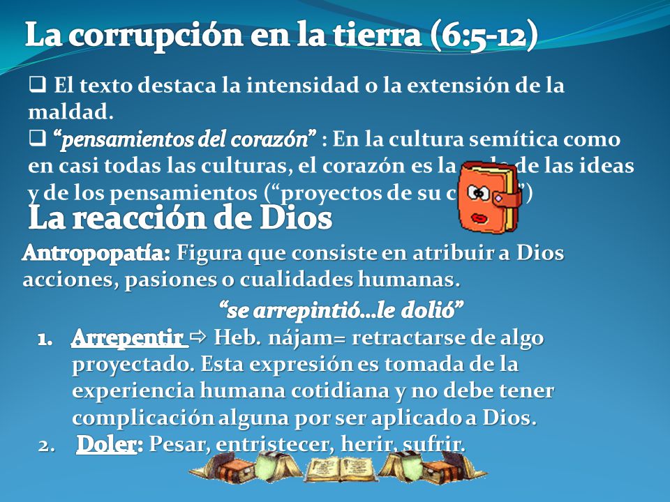 La corrupción en la tierra (6:5-12) se arrepintió…le dolió