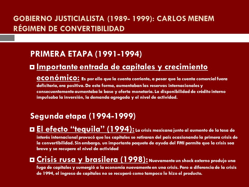 GOBIERNO JUSTICIALISTA ( ): CARLOS MENEM RÉGIMEN DE CONVERTIBILIDAD