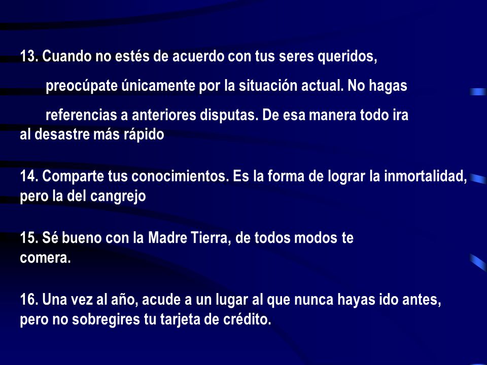 13. Cuando no estés de acuerdo con tus seres queridos,