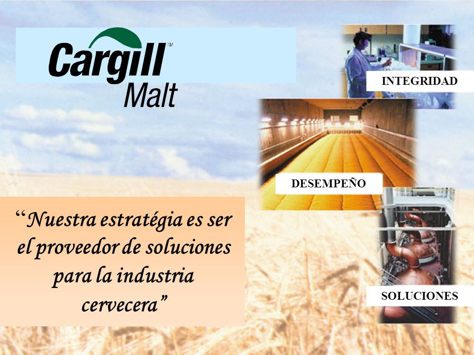 INTEGRIDAD DESEMPEÑO. Nuestra estratégia es ser el proveedor de soluciones para la industria cervecera