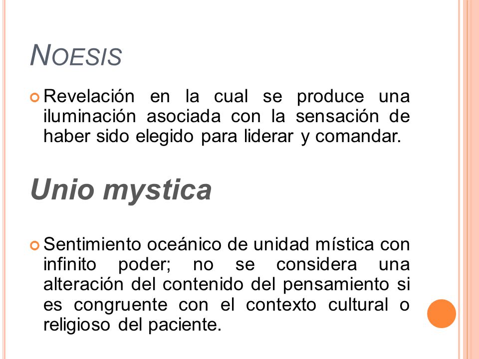Noesis Revelación en la cual se produce una iluminación asociada con la sensación de haber sido elegido para liderar y comandar.