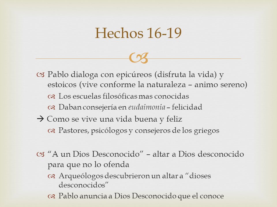 Hechos Pablo dialoga con epicúreos (disfruta la vida) y estoicos (vive conforme la naturaleza – animo sereno)
