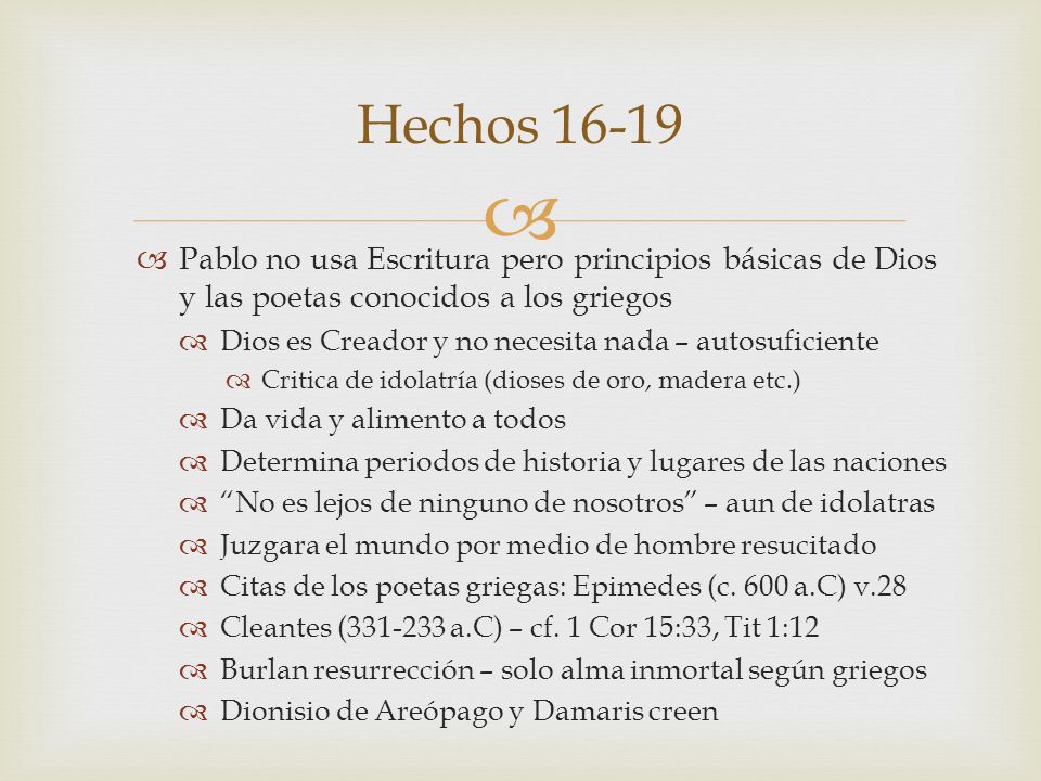Hechos Pablo no usa Escritura pero principios básicas de Dios y las poetas conocidos a los griegos.