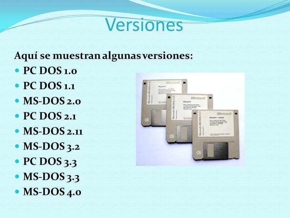 Versiones Aquí se muestran algunas versiones: PC DOS 1.0 PC DOS 1.1