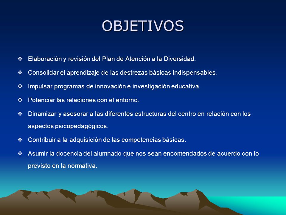 OBJETIVOS Elaboración y revisión del Plan de Atención a la Diversidad.