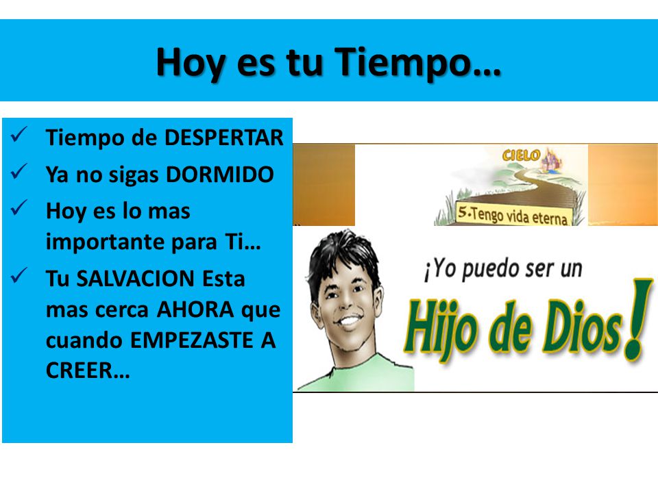Hoy es tu Tiempo… Tiempo de DESPERTAR Ya no sigas DORMIDO