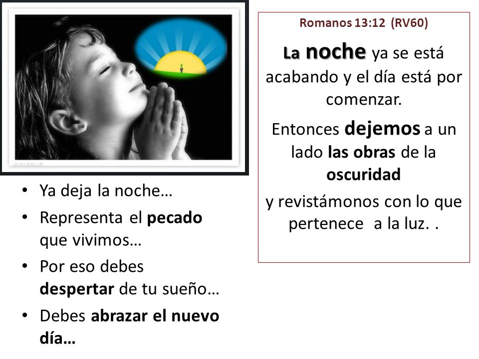 La noche ya se está acabando y el día está por comenzar.