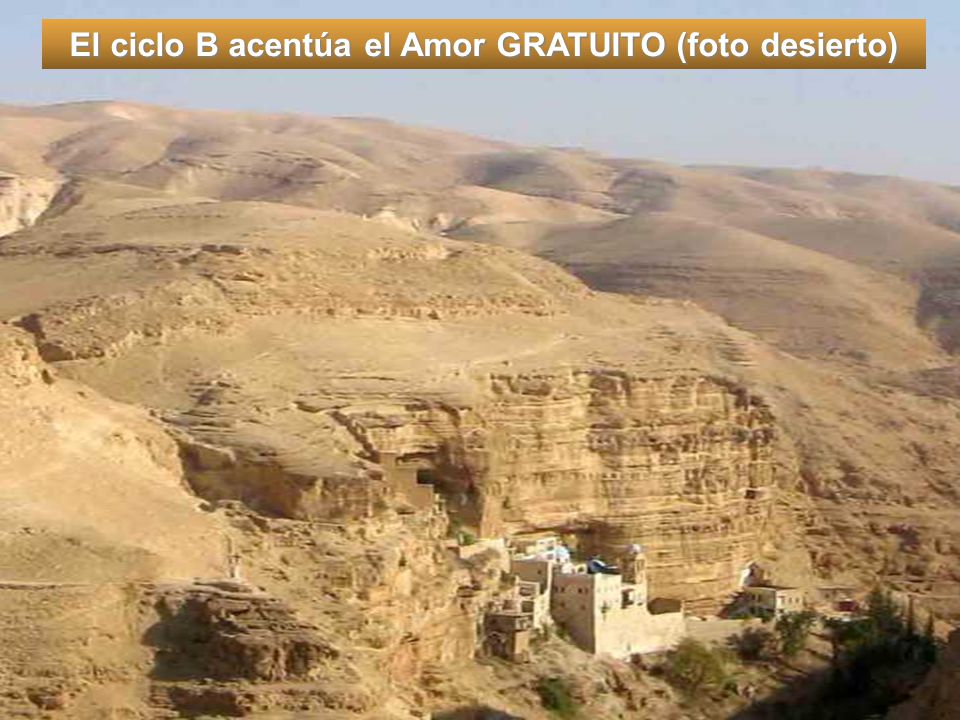 El ciclo B acentúa el Amor GRATUITO (foto desierto)