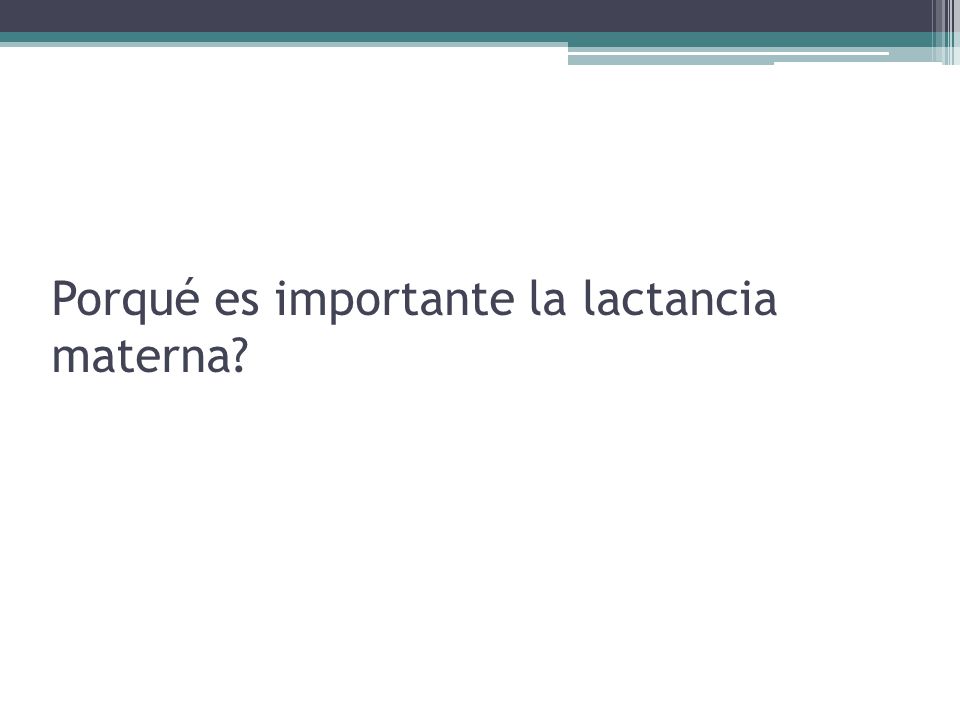 Porqué es importante la lactancia materna