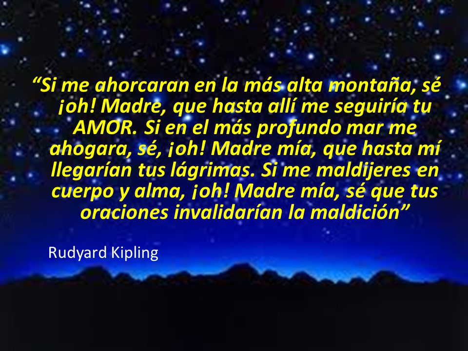 Si me ahorcaran en la más alta montaña, sé ¡oh