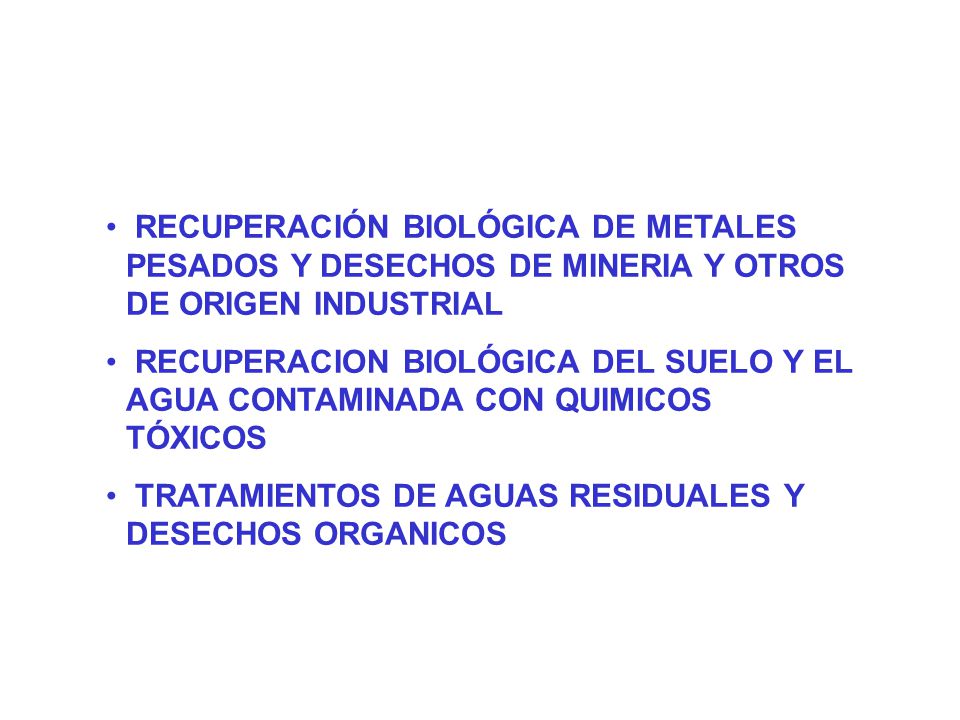 RECUPERACIÓN BIOLÓGICA DE METALES PESADOS Y DESECHOS DE MINERIA Y OTROS DE ORIGEN INDUSTRIAL